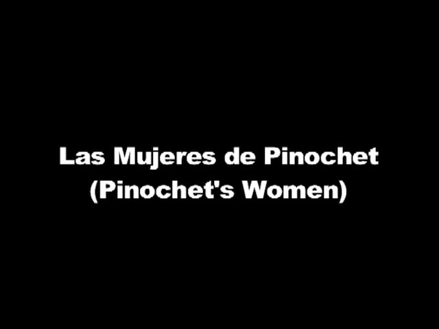 Las Mujeres de Pinochet | Eduardo Menz | 2005